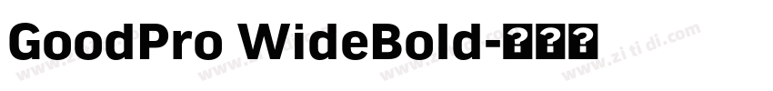 GoodPro WideBold字体转换 GoodPro WideBold字体转换